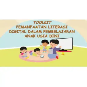 Pemanfaatan literasi digital dalam pembelajaran anak usia dini