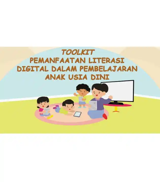 Pemanfaatan literasi digital dalam pembelajaran anak usia dini